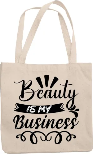 12oz Canvas Tote Bag - Beauty Is My Business, Salon Owner or Cosmetics Retailer Quote - Beauty Themed Merch for Makeup Artist or Cosmetologist, Gift for Makeup Lovers & Beauticians