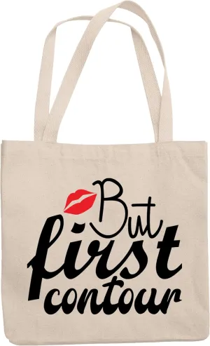 12oz Canvas Tote Bag - But First Contour, Contouring Makeup Technique Quote - Beauty Themed Merch for Makeup Artist or Cosmetologist, Gift for Makeup Lovers & Beauticians