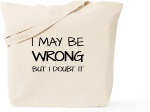 CafePress I MAY BE WRONG Tote Bag Reusable Natural Beige Canvas Shopping Bag