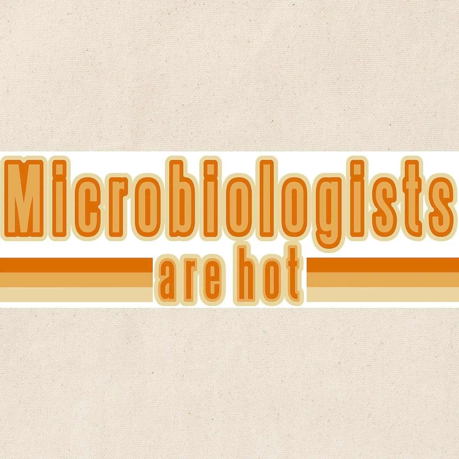CafePress Microbiologists Are Hot Tote Bag Reusable Natural Beige Canvas Shopping Bag