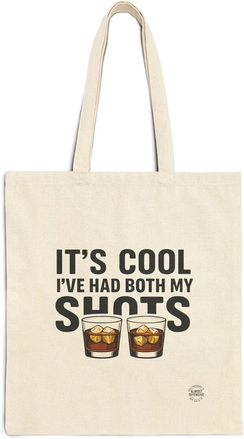 Funny Tote Bag – It’s Cool I’ve Had Both My Shots – Reusable Cotton Canvas Bag for Shopping, Parties & Sarcastic Vibes
