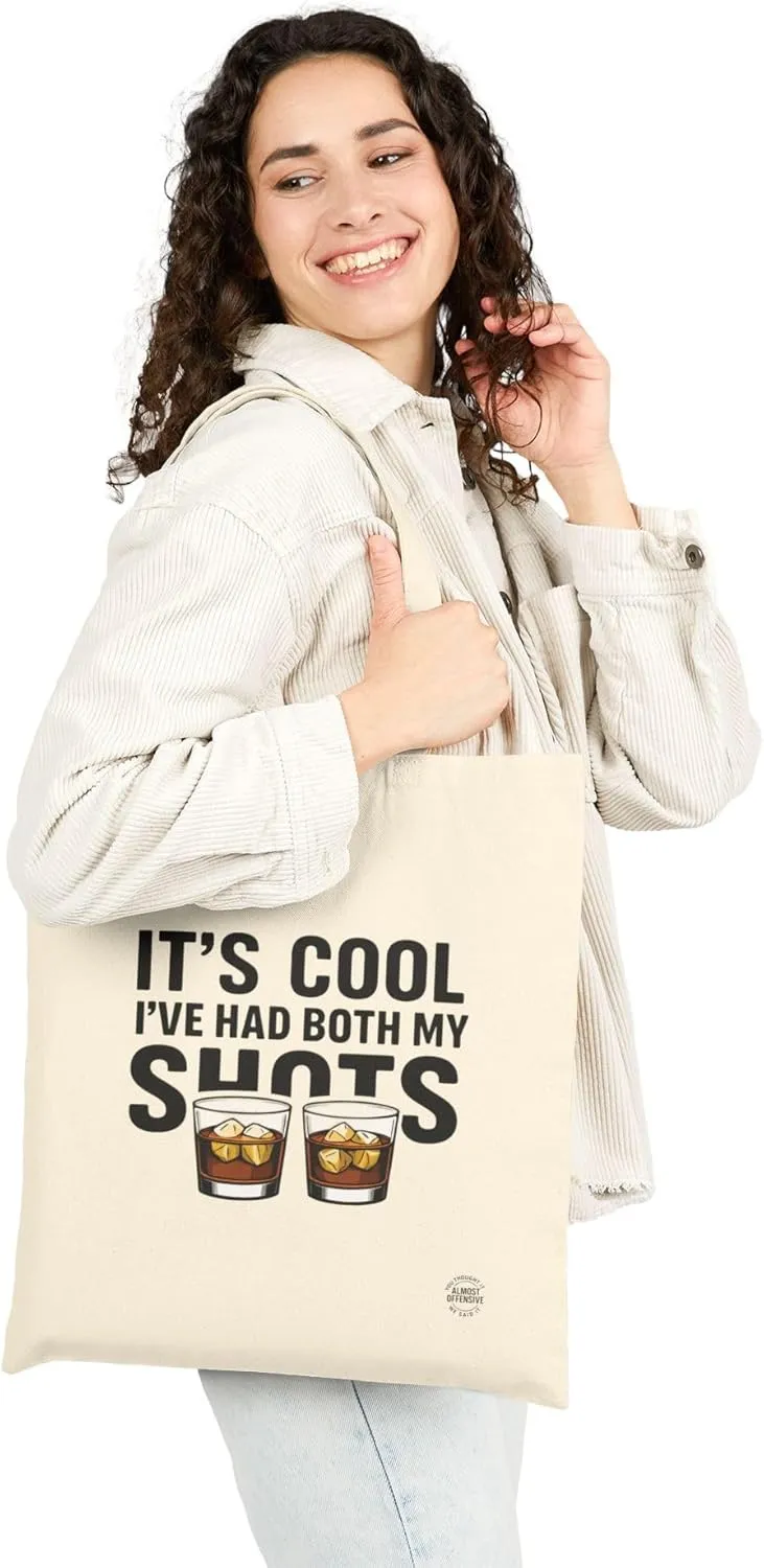 Funny Tote Bag – It’s Cool I’ve Had Both My Shots – Reusable Cotton Canvas Bag for Shopping, Parties & Sarcastic Vibes