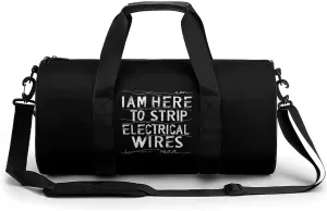 I Am Here to Strip Electrical Wires Round Barrel Gym Sport Bag Small Travel Duffel Bags Reusable Tote for Men Women