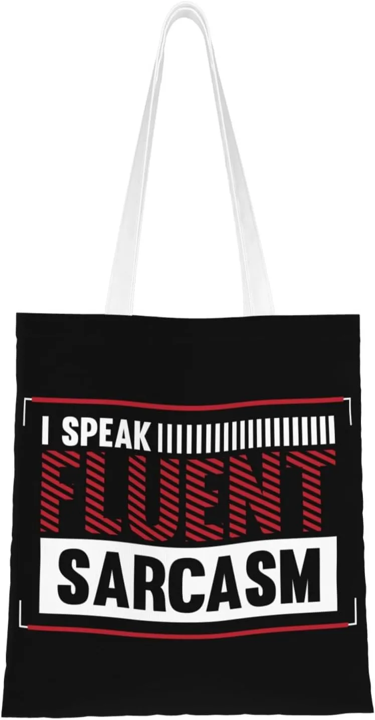 I Speak Fluent Sarcasm Tote Bag for Women Canvas Shopping Bags Reusable Beach Bag Grocery Bags Tote Shoulder Bag Gift Bags