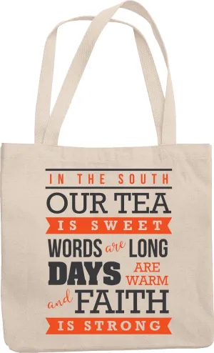 In The South, Our Tea Is Sweet. Inspirational Reusable Tote Bag For Southerners, Collectors, Women, Men, Religious, Lay Workers, Southern Attitude Christian, Professionals And Farmers