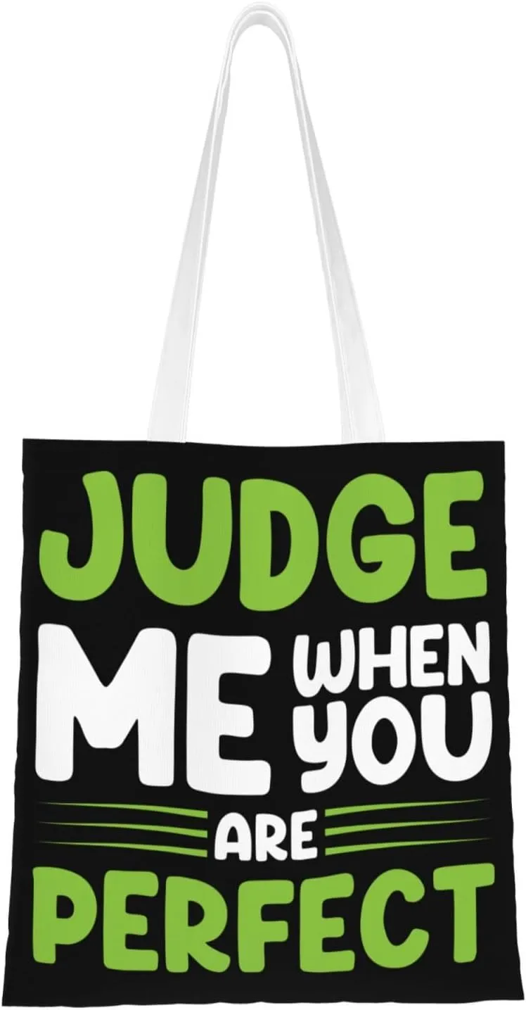 Judge Me When You Are Perfect Tote Bag for Women Canvas Shopping Bags Reusable Beach Bag Grocery Bags Tote Shoulder Bag Gift Bags
