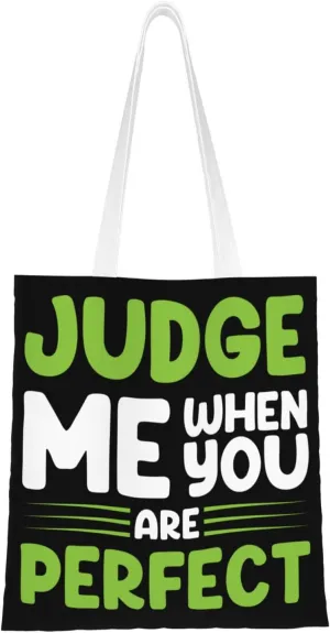 Judge Me When You Are Perfect Tote Bag for Women Canvas Shopping Bags Reusable Beach Bag Grocery Bags Tote Shoulder Bag Gift Bags