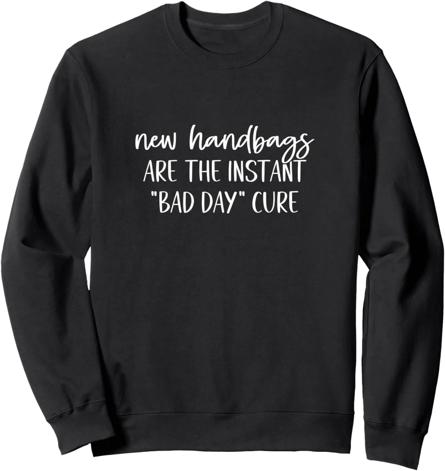 New Handbags Are The Instant Bad Day Cure, Purse Shopping Sweatshirt