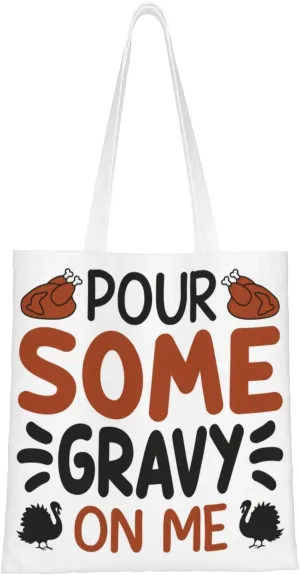 Pour Some Gravy On Me Tote Bag for Women Canvas Shopping Bags Reusable Beach Bag Grocery Bags Tote Shoulder Bag Gift Bags