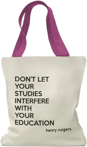 Speedy Pros Canvas Tote Bag for Women Don'T Let Your Studies Interfere with Your Education Rutgers
