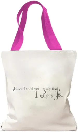 Style In Print Canvas Tote Reusable Shopping Bag Have I Told Lately That Love You A Love Beach Bags for Women