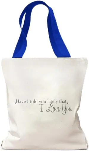 Style In Print Canvas Tote Reusable Shopping Bag Have I Told Lately That Love You A Love Beach Bags for Women