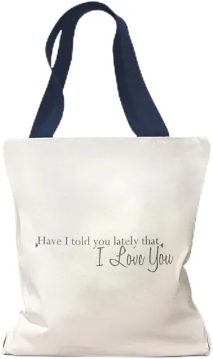 Style In Print Canvas Tote Reusable Shopping Bag Have I Told Lately That Love You A Love Beach Bags for Women
