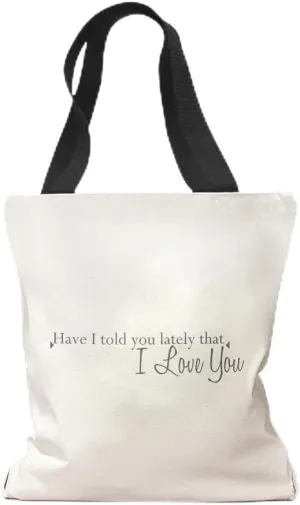 Style In Print Canvas Tote Reusable Shopping Bag Have I Told Lately That Love You A Love Beach Bags for Women