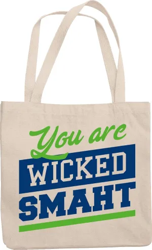 You Are Wicked Smaht! A Smart Boston Accent Northeastern Reusable Tote Bag For Harvard Students, Streetsmarts, New England Professionals, North Eastern American Men, Women, Girls And Boys